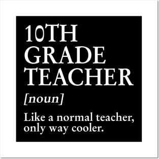 10th Grade Teacher Like A Normal Teacher Only Way Cooler Tee Posters and Art